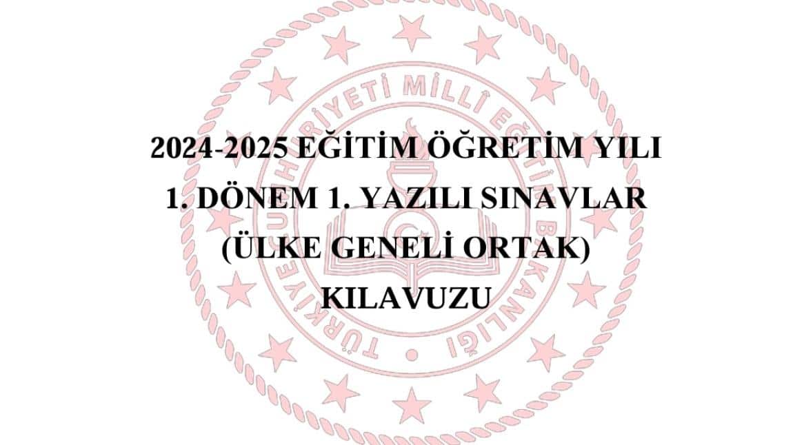 1.DÖNEM 1. YAZILI SINAVLAR (ÜLKE GENELİ ORTAK) KILAVUZU